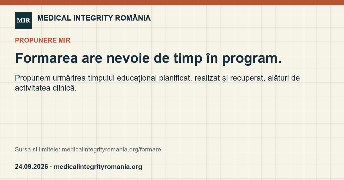 Formarea are nevoie de timp în program. Propunem urmărirea timpului educațional planificat, realizat și recuperat, alături de activitatea clinică.